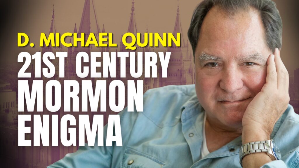 D Michael Quinn 21st Century Mormon Enigma