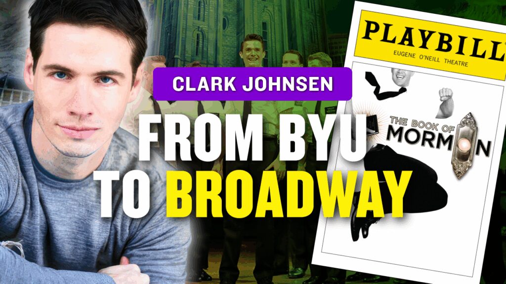 From BYU to Broadway - Clark Johnsen