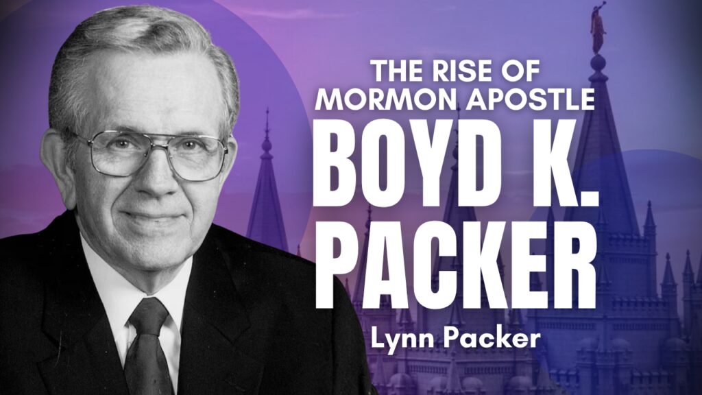 The Rise of Mormon Apostle Boyd K. Packer