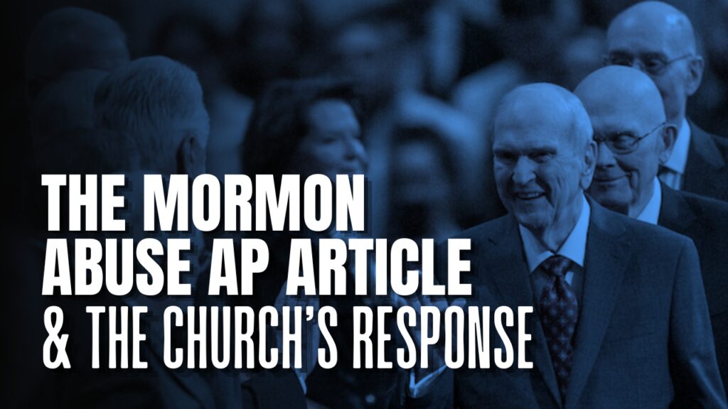 The Mormon Abuse AP Article & the church's response