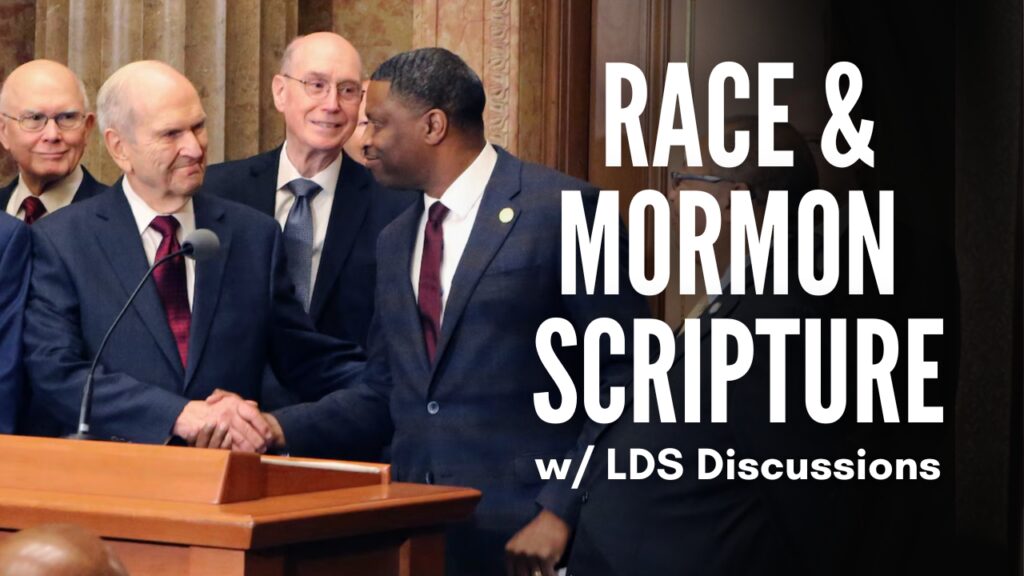 Race & Mormon Scripture w LDS Discussions