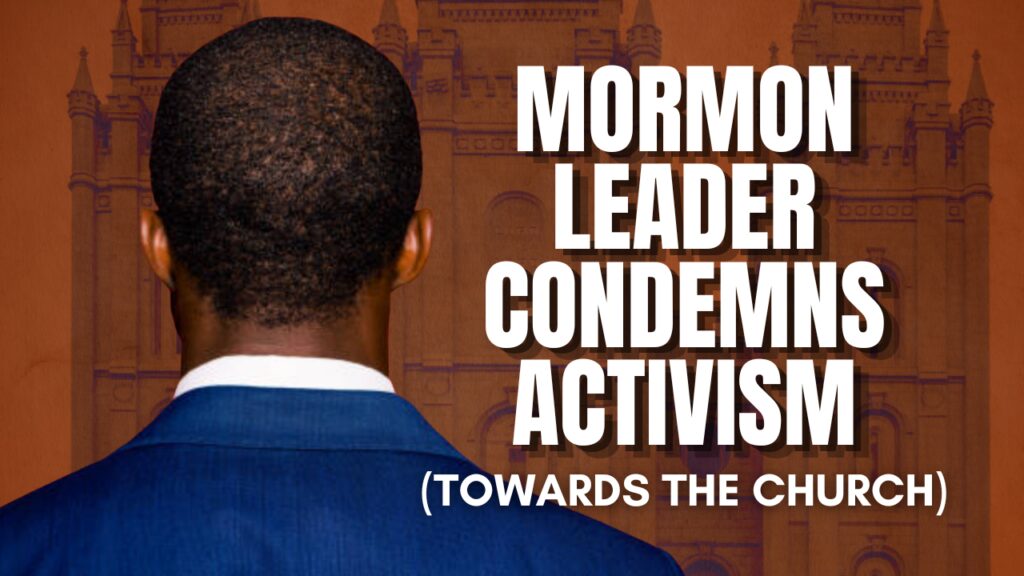 Mormon Leader Condemns Activism