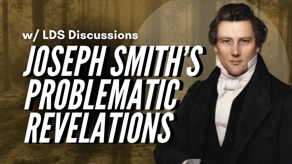 Joseph Smith's Problematic Revelations