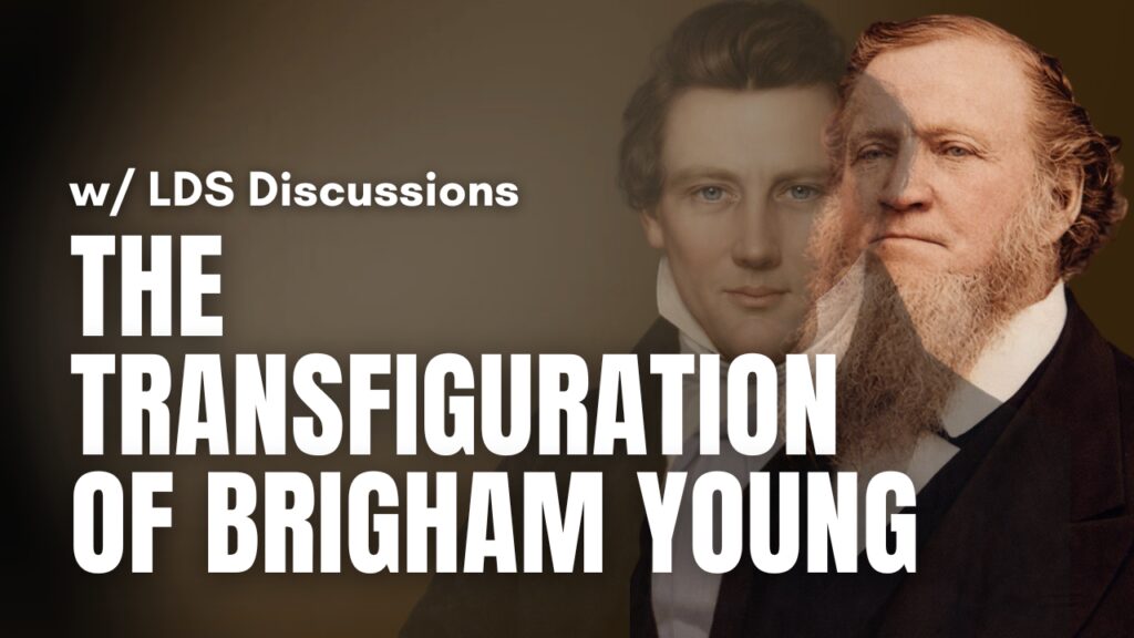 The Transfiguration of Brigham Young