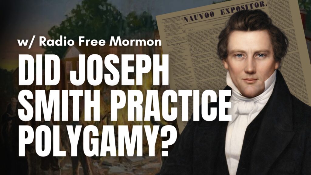 Did Joseph Smith Practice Polygamy?