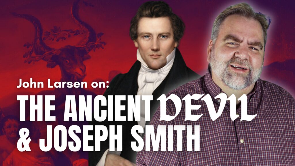 The Ancient Devil & Joseph Smith