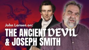 The Devil and Joseph Smith w/ John Larsen | Ep. 1839
