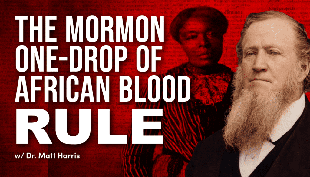 The Mormon One-Drop of African Blood Rule