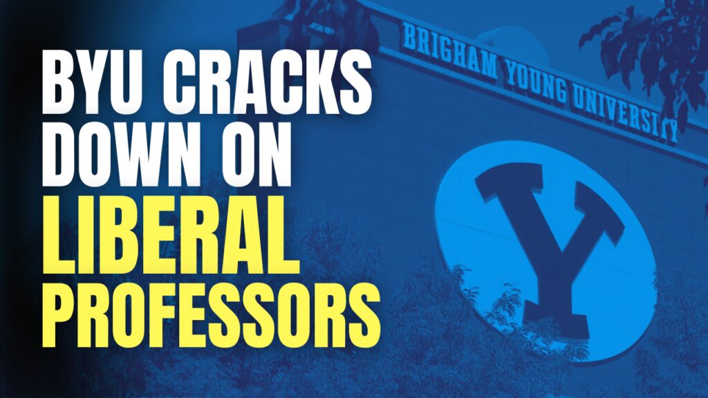 BYU Cracks down on liberal professors