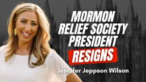 Mormon Relief Society President Resigns – Jennifer Jeppson Wilson | Ep. 2012