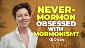 Never-Mormon Obsessed with Mormonism? – KB Olsen | Ep. 2022