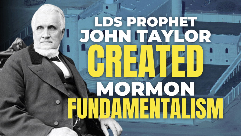 LDS Prophet John Taylor Created Mormon Fundamentalism
