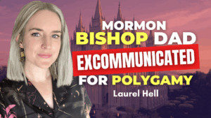 My Mormon Bishop Dad was Excommunicated for Polygamy – Laurel Hell | Ep. 2038