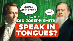 Did Joseph Smith Speak in Tongues – John Turner Pt. 12 | Ep. 2053