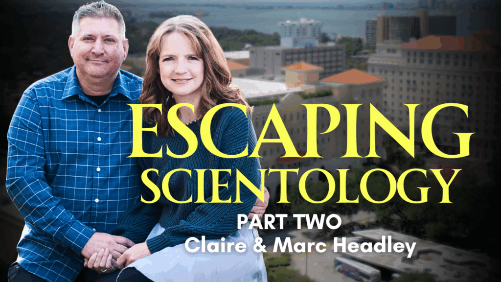 Escaping Scientology Part Two - Claire and Marc Headley