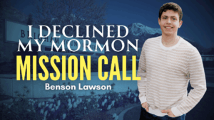 I Declined My Mormon Mission Call – Benson Lawson | Ep. 2062