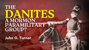 The Danites: Joseph Smith’s Paramilitary Group | Ep. 2084