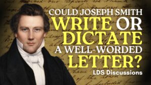 Could Joseph Smith Write or Dictate a Well-Worded Letter? | LDS Discussions 68 | Ep. 2089