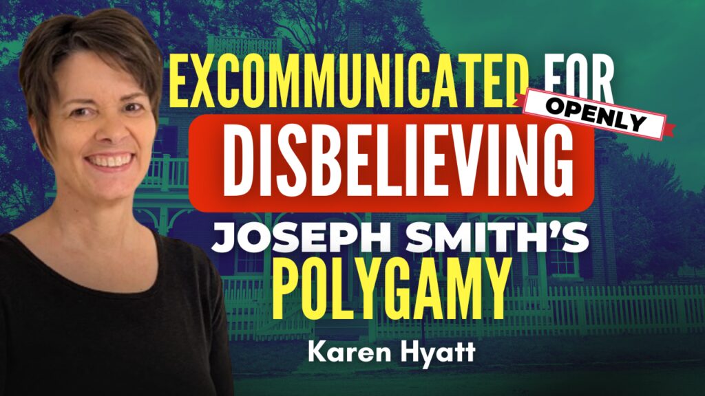 Excommunicated for Disbelieving Joseph Smith's Polygamy