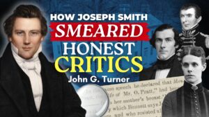 How Joseph Smith Smeared Honest Critics – John Turner Pt. 33 | Ep. 2118