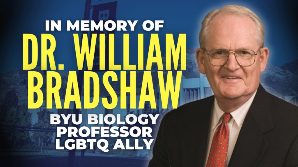 Dr William Bradshaw BYU Biology Professor LGBTQ Ally