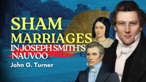 Sham Marriages in Joseph Smith’s Nauvoo – John Turner Pt. 35 | Ep. 2129