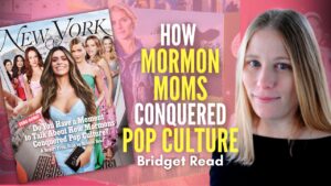 How Mormon Moms Came to Dominate American Media, Culture and Commerce – Bridget Read of New York Mag | Ep. 2130