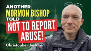 Another Mormon Bishop Told NOT to Report – Christopher Jenkins | Ep. 2119