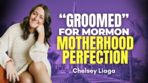 “Groomed” for Mormon Motherhood Perfection – Chelsey Rencher | Ep. 2132