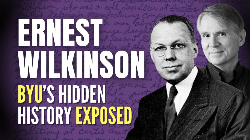 Ernest Wilkinson BYU's Hidden history exposed
