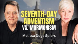 Seventh-day Adventism vs. Mormonism – Melissa Duge Spiers | Ep.  2149 – 2150