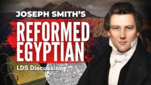 Language Density in Joseph Smith’s Reformed Egyptian – LDS Discussions Pt. 72 | Ep.  2145