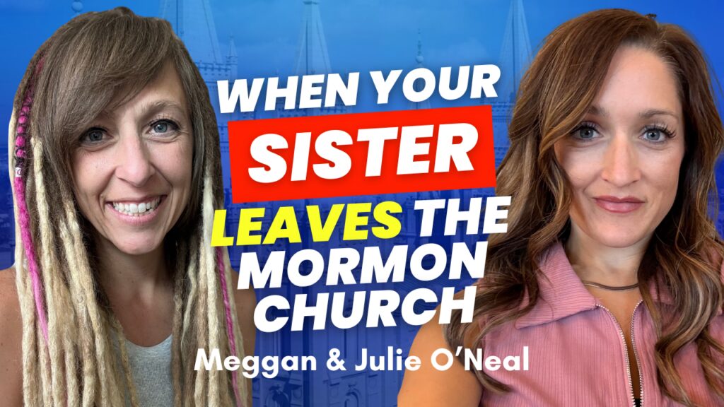 When Your Sister Leaves the Mormon Church