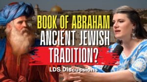 Ancient Jewish Tradition? Jasmin & The Book of Abraham – LDS Discussions Pt. 79 | Ep. 2174