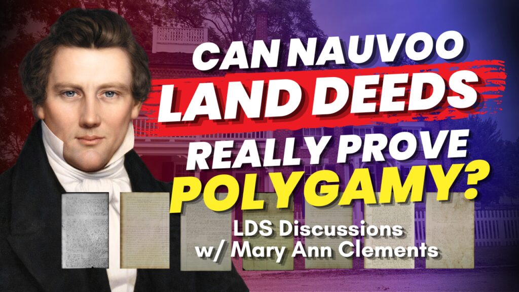 Can Nauvoo Land Deeds Really Prove Polygamy?