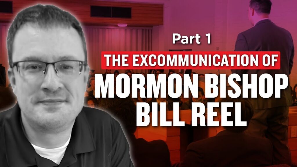 The Excommunication of Mormon Bishop and Podcaster Bill Reel | Ep. 1025-1028