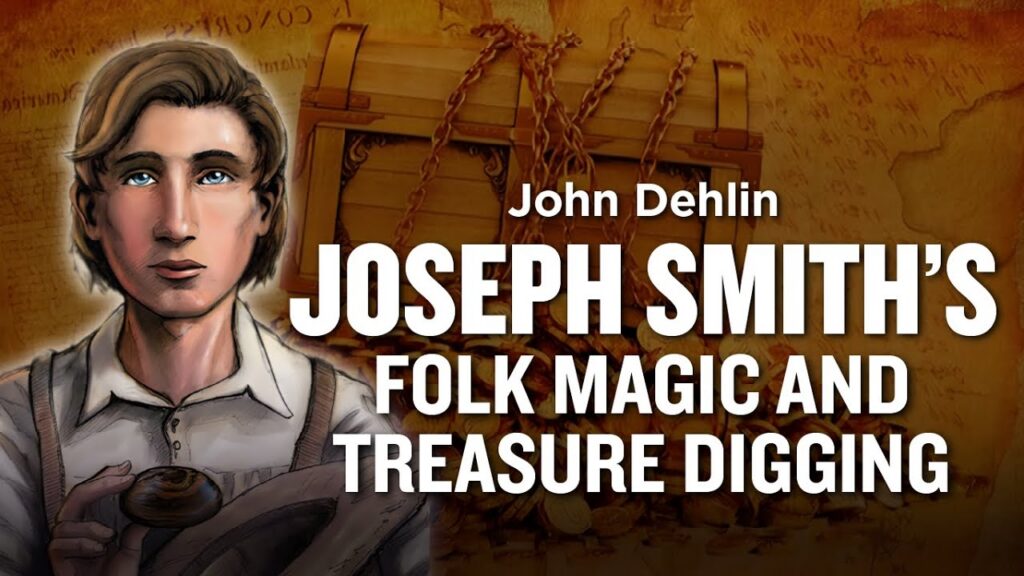 Joseph Smith's Involvement in Folk Magic and Treasure Digging
