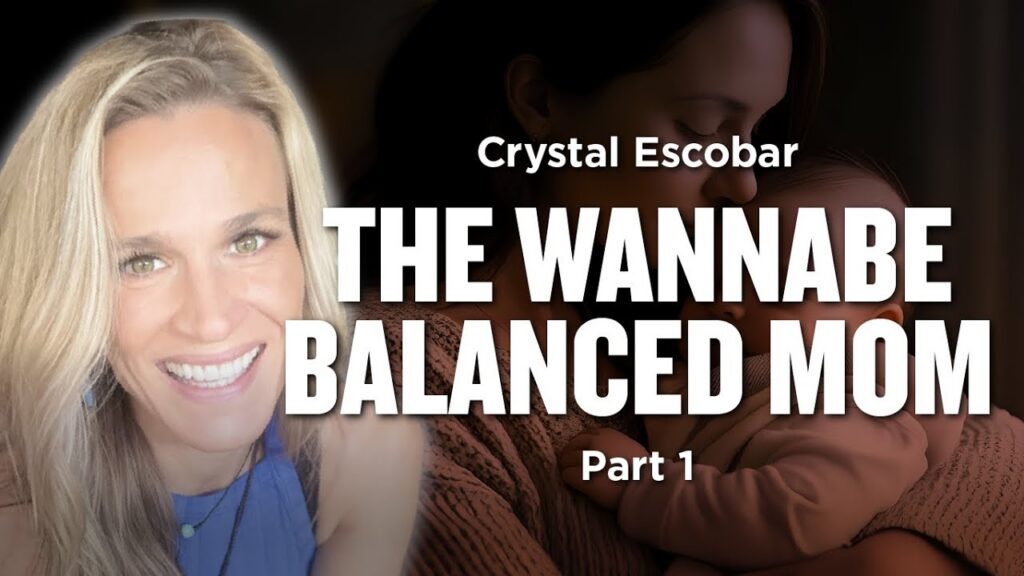 Crystal Escobar - The Wannabe Balanced Mom | Ep. 1127-1128