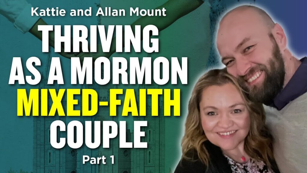 Thriving as a Mormon Mixed-Faith Couple - Kattie and Allan Mount