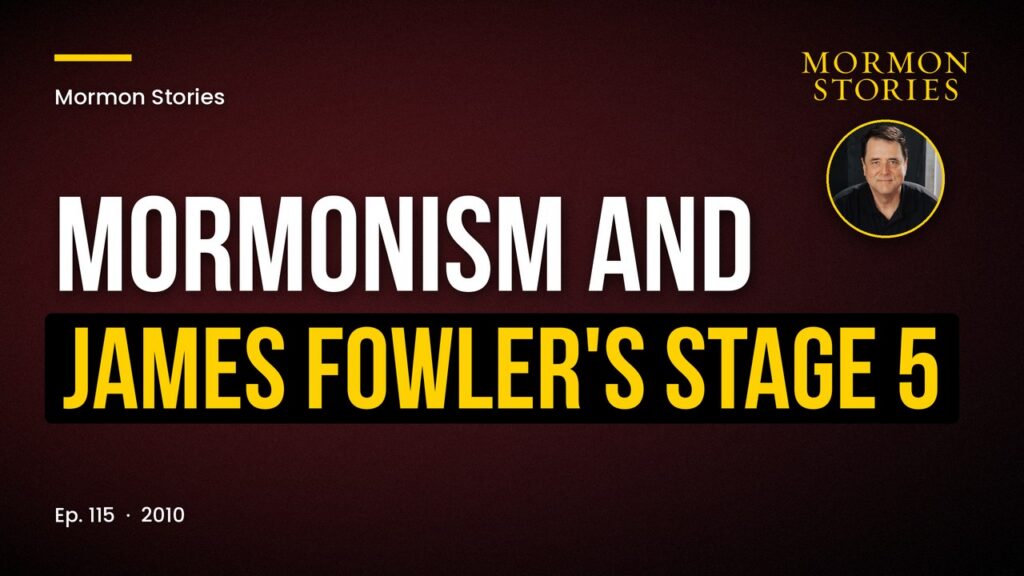 Mormonism and James Fowler's Stage 5