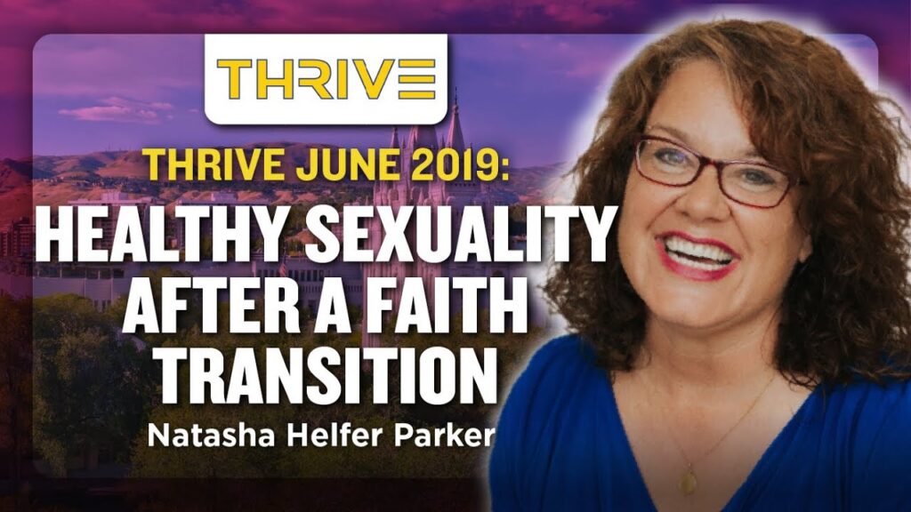 Reclaiming Healthy Sexuality After a Faith Transition by Natasha Helfer Parker (Thrive June 2019 Conference)