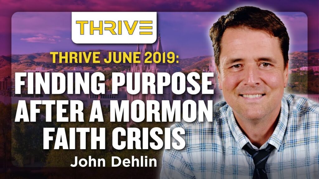 Finding Purpose After a Mormon Faith Crisis by John Dehlin (THRIVE JUNE 2019 CONFERENCE)