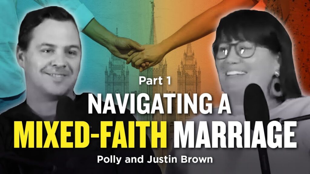Navigating a Mormon Mixed-Faith Marriage - Polly and Justin Brown