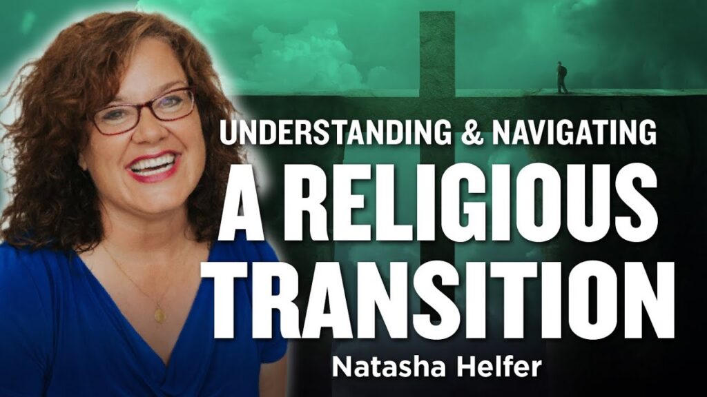 Understanding and Navigating a Religious Transition