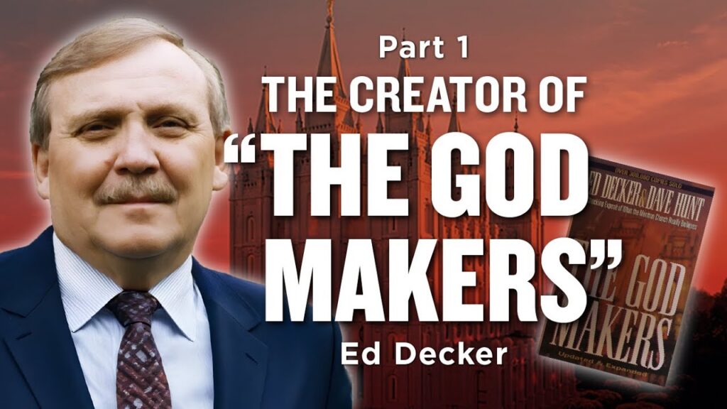 Ed Decker - Ex-Mormon, Evangelical Christian, Career "Anti-Mormon," and Creator of “The God Makers”