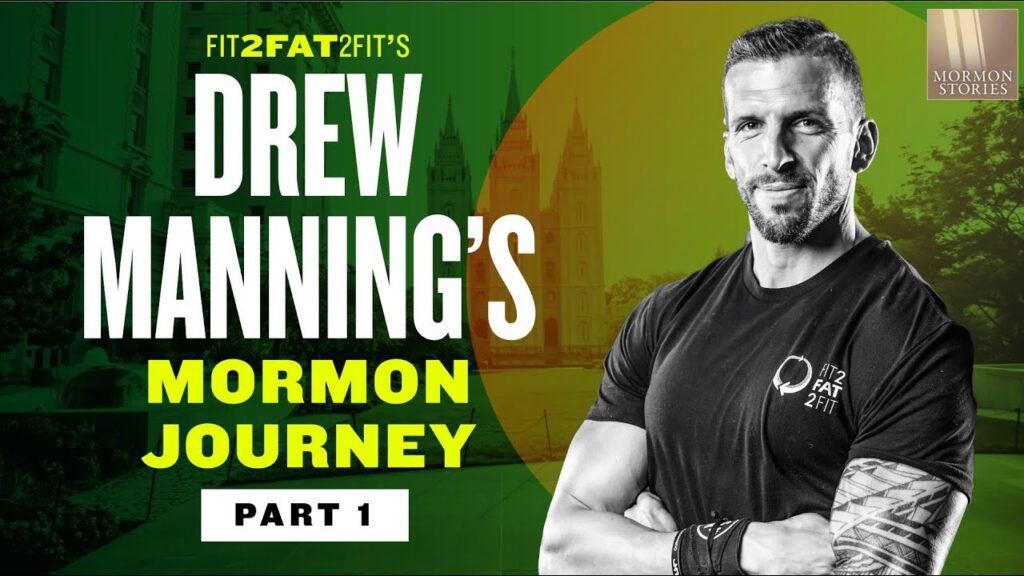 Fit2Fat2Fit - Drew Manning's Mormon Story