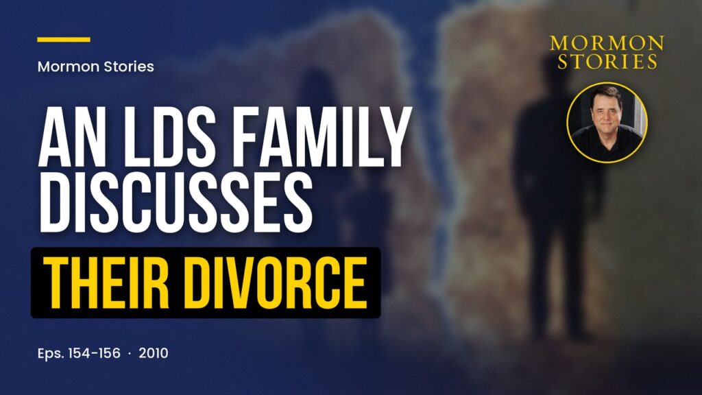 An LDS Family Discusses Their Divorce | Ep. 154-156