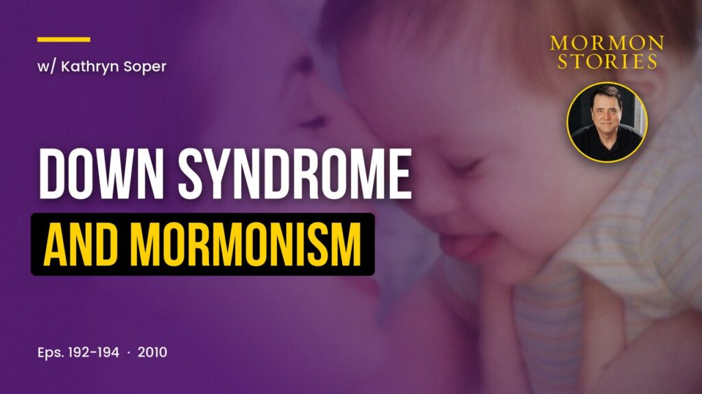 Down Syndrome and Mormonism with Kathryn Soper