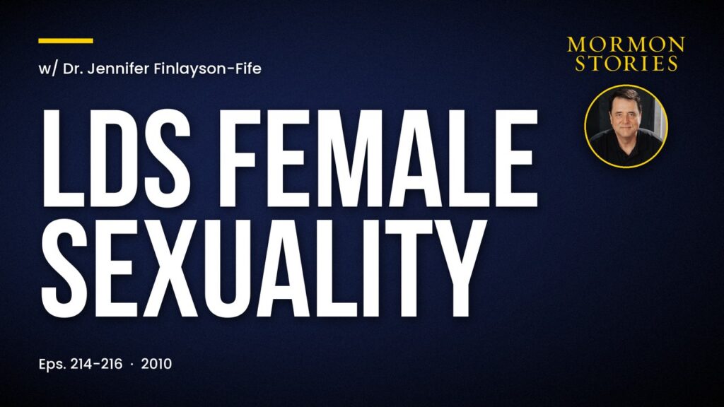 LDS Female Sexuality with Dr. Jennifer Finlayson-Fife
