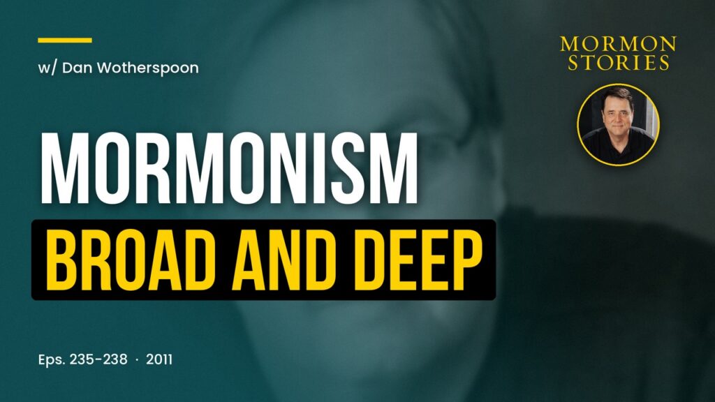 Dan Wotherspoon - Mormonism Broad and Deep